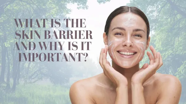 What is the Skin Barrier and Why Is It Important