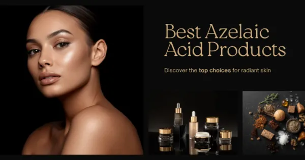 Best Azelaic Acid Products 