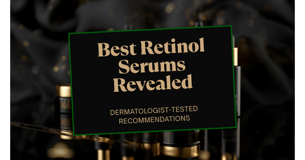 Best Retinol Serums - Dermatologist-Tested Picks That Actually Work