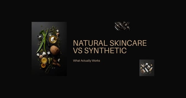 Natural Skincare vs Synthetic - dark editorial featured image